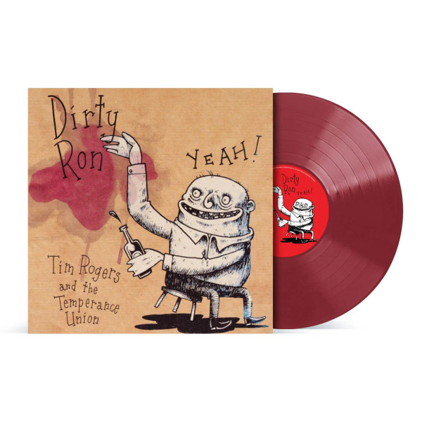 Tim Rogers, The Temperance Union, Dirty Ron, Vinyl, LP, Album, Limited Edition, Oxblood Vinyl