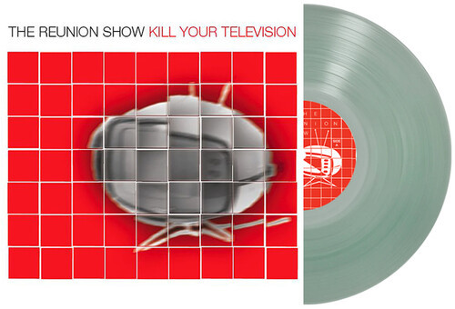 The Reunion Show – Kill Your Television (Vinyl, LP, Album, Limited Edition, Coke Bottle Green)