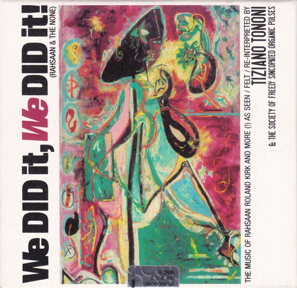 Tiziano Tononi & The Society Of Freely Sincopated Organic Pulses, We Did It, We Did It!, Rahsaan & The None, Used, 3 x CD, Album