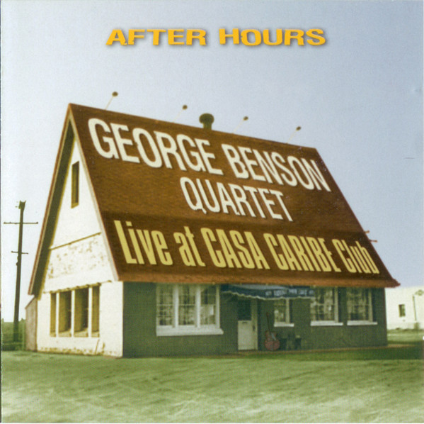 George Benson Quartet,  After Hours,  Live At Casa Caribe Club, Used, CD, Album