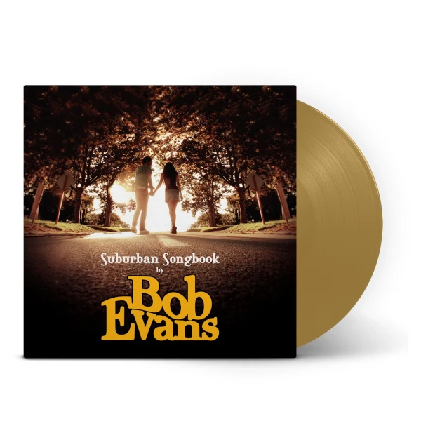 Bob Evans ‎– Suburban Songbook (Vinyl, LP, Album, 20th Anniversary Edition, Gold)