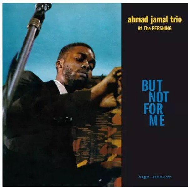 Ahmad Jamal Trio – Ahmad Jamal At The Pershing - But Not For Me (Vinyl, LP, Album, Reissue, Remastered, 180g) Ahmad Jamal Trio – Ahmad Jamal At The Pershing - But Not For Me (Vinyl, LP, Album, Reissue, Remastered, 180g)