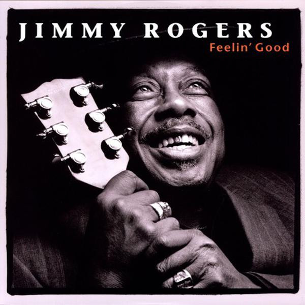 Jimmy Rogers Feelin Good