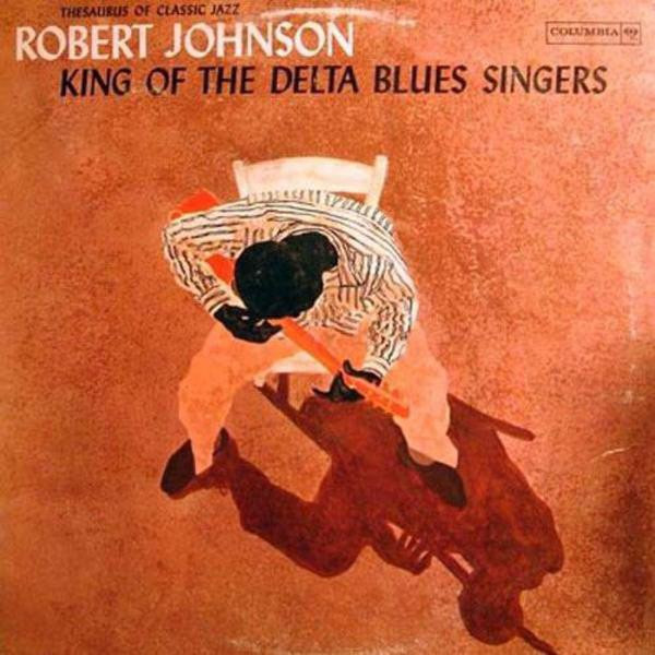 Robert Johnson ‎– King Of The Delta Blues Singers