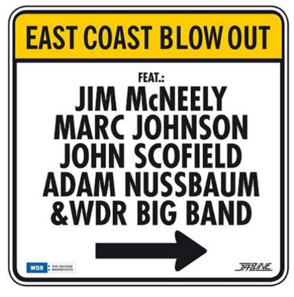 Jim McNeely, Marc Johnson , John Scofield, Adam Nussbaum & WDR Big Band ‎– East Coast Blow Out