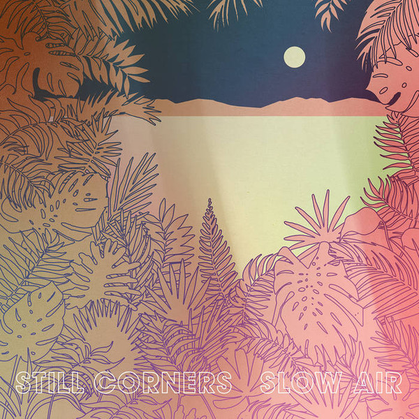 Still Corners – Slow Air (Vinyl, LP, Album)