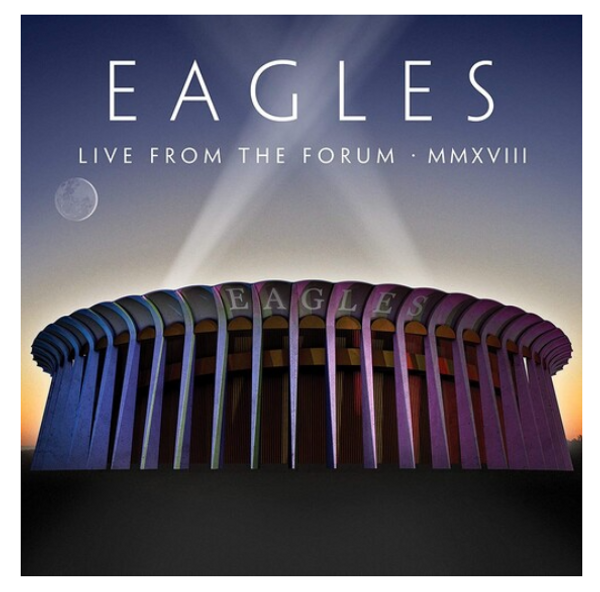 Eagles ‎– Live From The Forum MMXVIII.   (4 × Vinyl, LP, 180 GRAM)