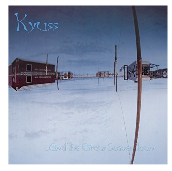 Kyuss ‎– ...And The Circus Leaves Town.   ( Vinyl, LP, Album)