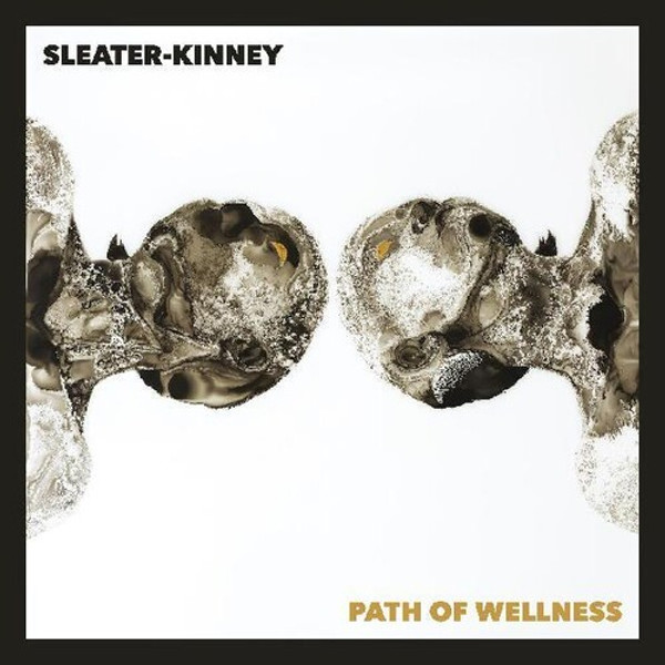Sleater-Kinney - Path of Wellness (Vinyl, LP, Album, Opaque White)