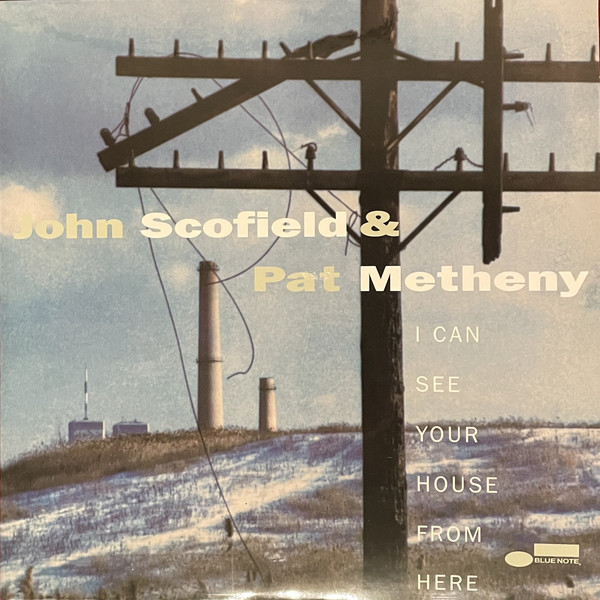 John Scofield & Pat Metheny - I Can See Your House From Here (2 x Vinyl, LP, Album, Stereo, 180g)