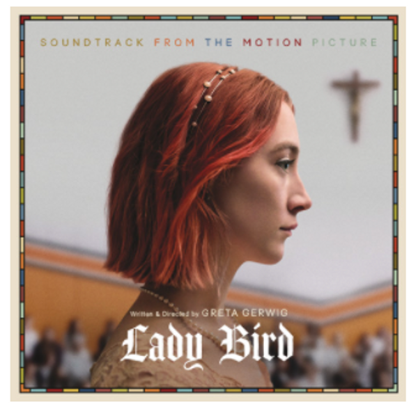Lady Bird (Soundtrack From The Motion Picture).   (2 x Vinyl, LP, Album, Compilation)