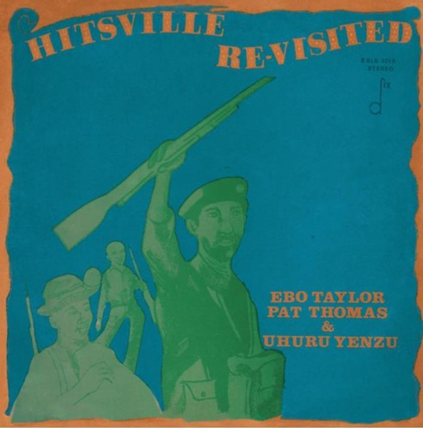 Ebo Taylor, Pat Thomas & Uhuru Yenzu – Hitsville Re-Visited