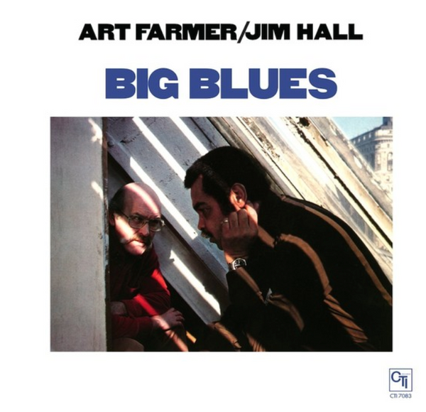 Art Farmer / Jim Hall – Big Blues.   (Vinyl, LP, Album, 180 Gram)