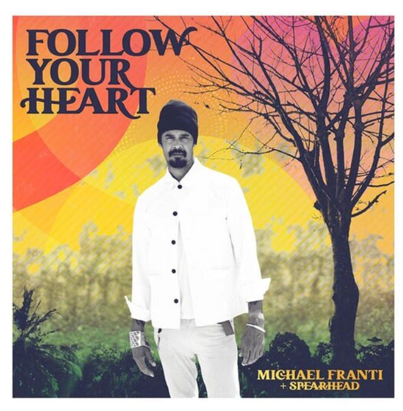 Michael Franti And Spearhead – Follow Your Heart    (Vinyl, LP, Album)