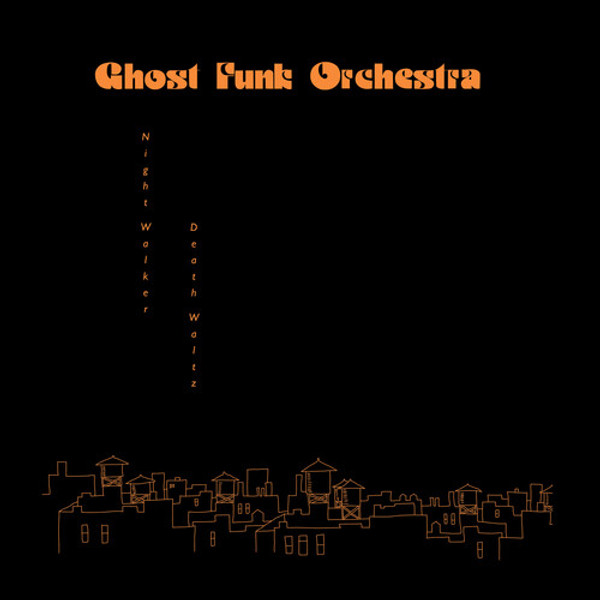 Ghost Funk Orchestra – Night Walker / Death Waltz (Vinyl, LP, Album, Compilation)
