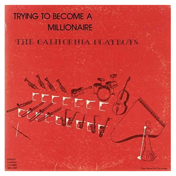 The California Playboys – Trying To Become A Millionaire.   (Vinyl, LP, Album)