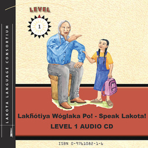 Lakȟótiya Wóglaka Po! - Speak Lakota! Level 1 Audio CD (Companion CD for Level 1 Textbook)