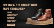 How Lace Styles in Luxury Shoes Shape Your Fashion? How Lace Styles in Luxury Shoes Shape Your Fashion?