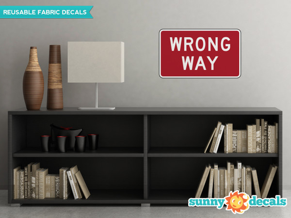 Wrong Way Sign Fabric Wall Decal - Sunny Decal Wrong Way Sign Fabric Wall Decal - Sunny Decal