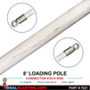 8 ft Connector each End Loading Pole