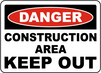Danger Construction Area Keep Out Signs