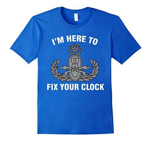 I'M HERE TO FIX YOUR CLOCK EOD SHIRT