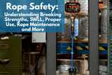 Rope Safety: Understanding Breaking Strengths, SWLL, Proper Use, Rope Maintenance and More