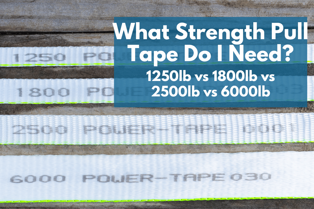 What Strength Pull Tape Do I Need? (1250 lb vs 1800 lb vs 2500 lb vs 6000 lb) thumbnail image
