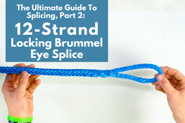 The Ultimate Guide To Splicing, Part 2: 12-Strand Locking Brummel Eye Splice