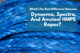 What’s The Real Difference Between Dyneema, Spectra, And Amsteel HMPE Ropes? And What About Non-Branded HMPE Rope?