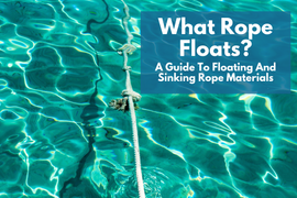 What Rope Floats? A Guide to Floating and Sinking Rope Materials