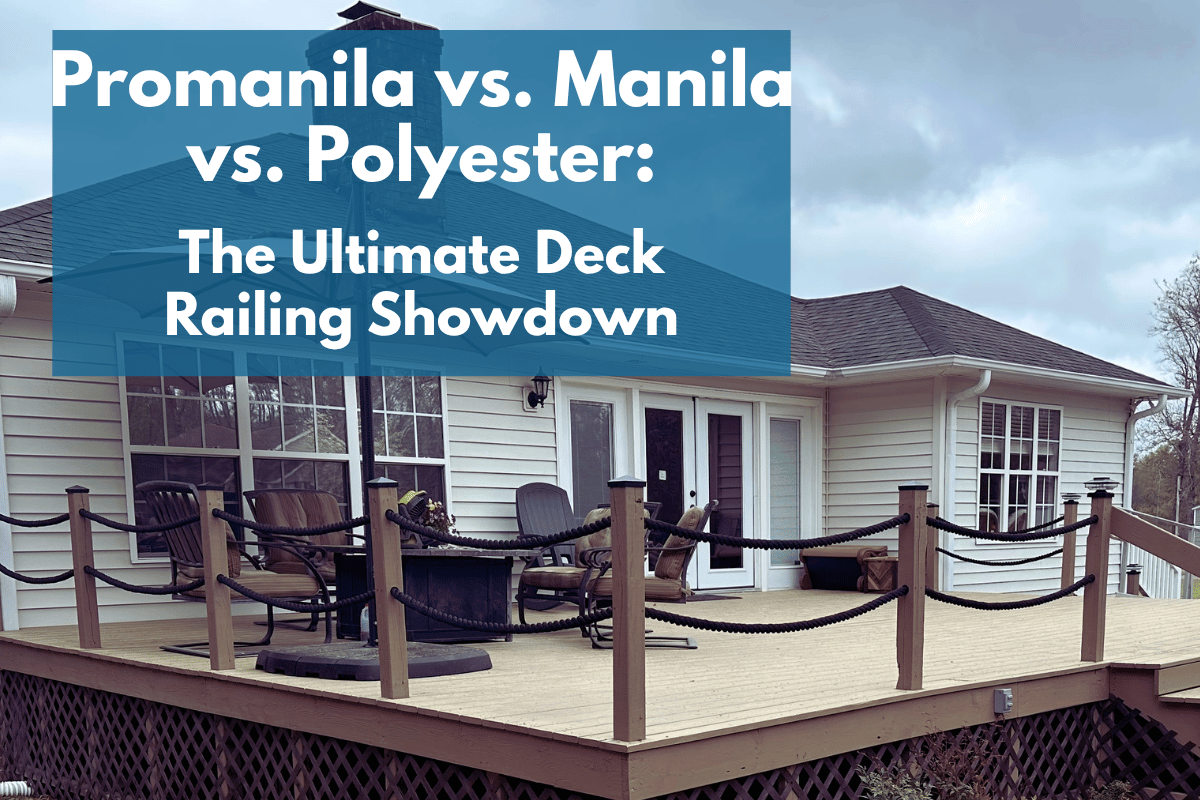 Promanila vs. Manila vs. Polyester: The Ultimate Deck Railing Showdown ...