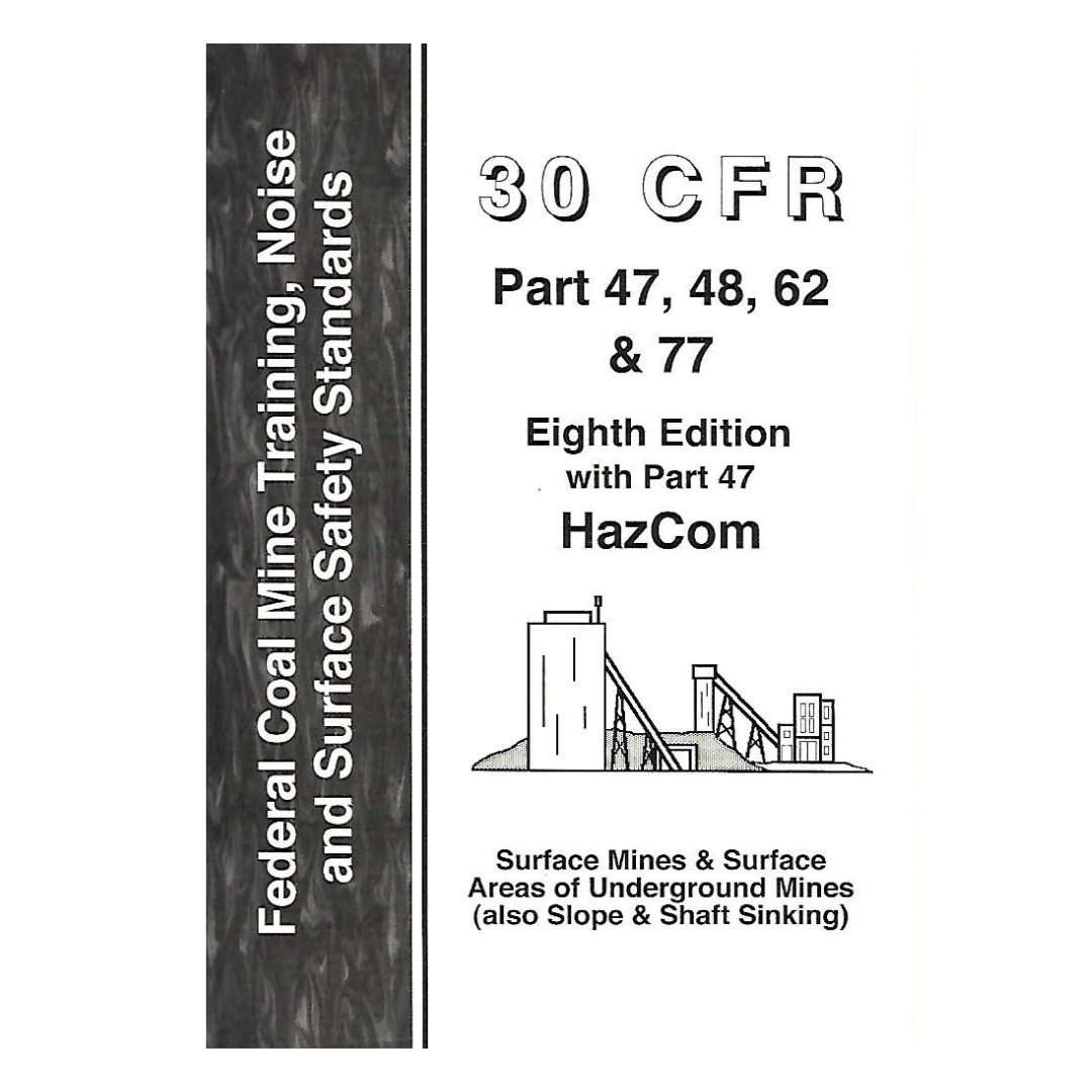 30 CFR Part 47 48 62 & 77 Eighth Edition with Part 47 HazCom
