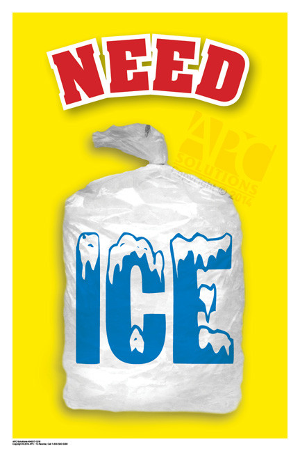 Need Ice Posters | Store Window Signage | POP Displays