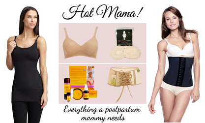 Hot Mama! Everything a postpartum mommy needs