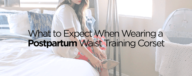 What to Expect When Wearing a Postpartum Waist Training Corset What to Expect When Wearing a Postpartum Waist Training Corset