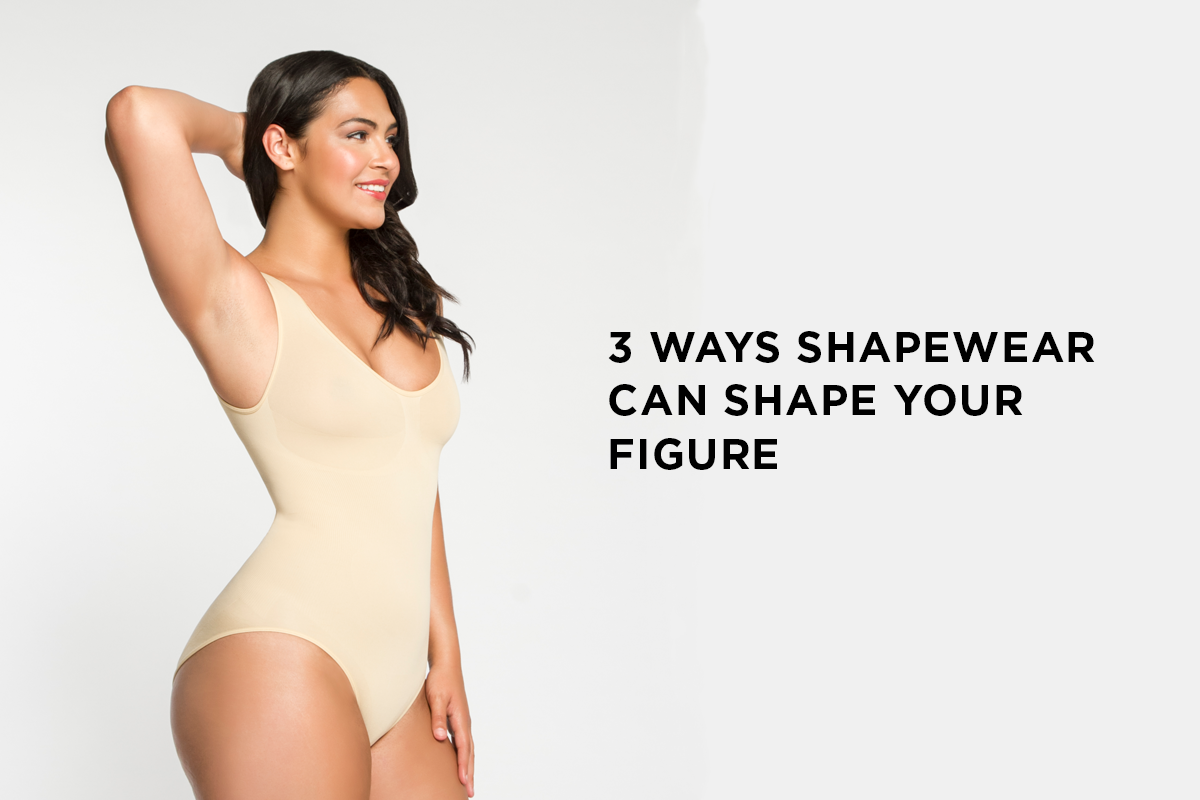 3 Ways Shapewear Can Shape Your Figure and How to Wear Shaping Garments