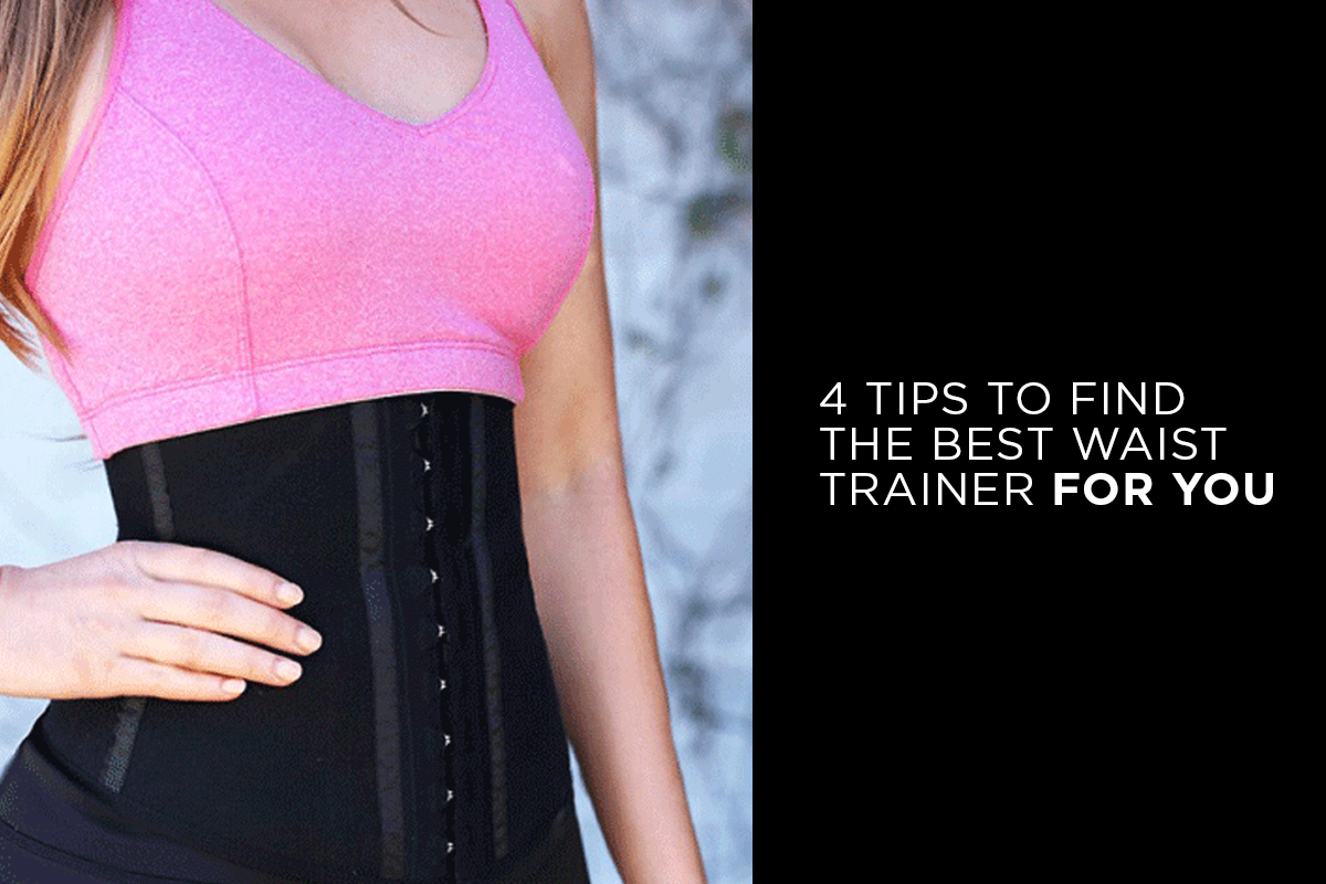 What Style of Waist Trainer Is Most Effective? Four Tips on How to Find