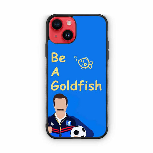 Ted Lasso Quote iPhone 14 Case