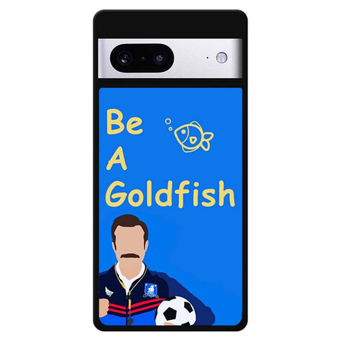 Ted Lasso Quote Google Pixel 7 Case