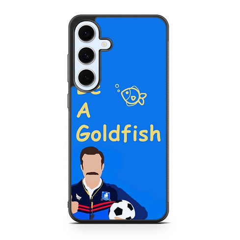 Ted Lasso Quote Samsung Galaxy S24 Case