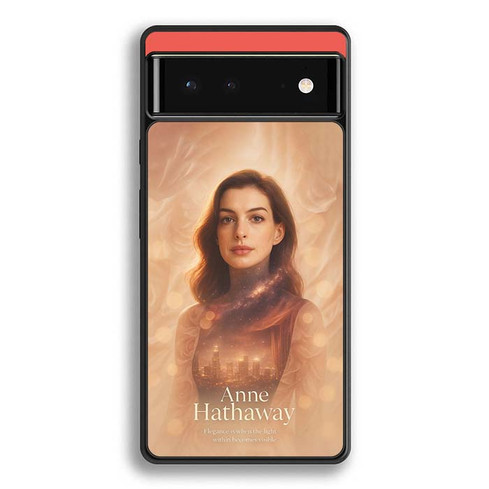 Anne Hathaway Google Pixel 6 Case