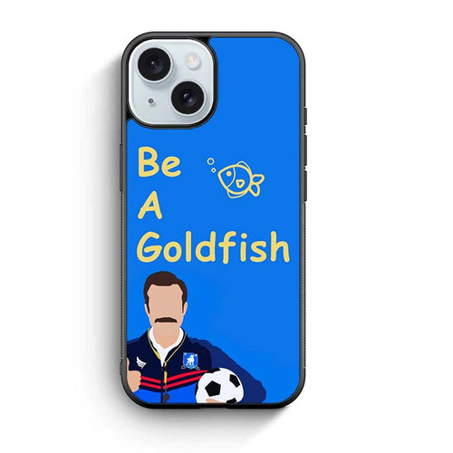 Ted Lasso Quote iPhone 15 Case