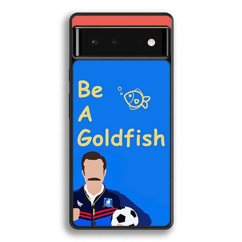Ted Lasso Quote Google Pixel 6 Case