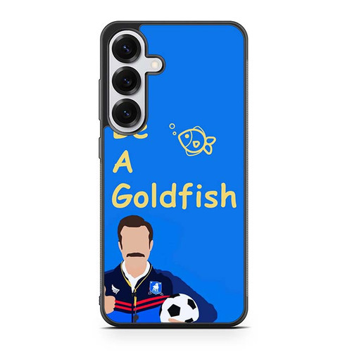 Ted Lasso Quote Samsung Galaxy S25 Case