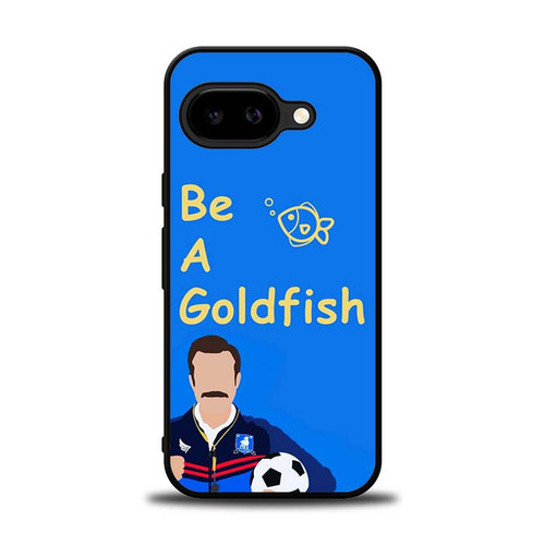 Ted Lasso Quote Google Pixel 9A Case