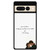 Pride and Prejudice Quote Google Pixel 7 Pro Case
