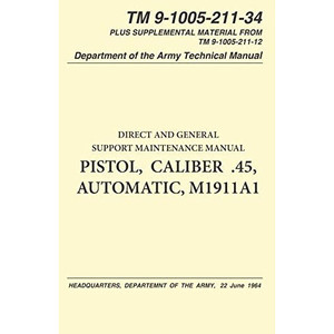 Army M1911A1 Pistol Manual (TM 9-1005-211-34 / BK069), US Military Manuals
