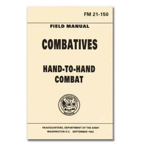 Combatives: Hand to Hand Combat Field Manual (FM 21-150 / BK157), US Military Manuals