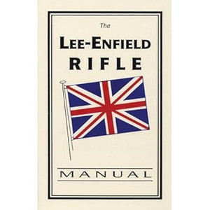 The Lee-Enfield Rifle Manual (BK117A), US Military Manuals